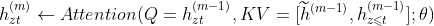 h_{zt}^{(m)} \leftarrow Attention(Q=h_{zt}^{(m-1)},KV=[\widetilde{h}^{(m-1)},h_{z\leqslant t}^{(m-1)}];\theta)