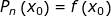 \small P_{n}\left ( x_{0} \right ) = f\left ( x_{0} \right )