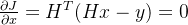 \frac{\partial J}{\partial x}=H^T(Hx-y)=0