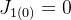 J_{1\left ( 0 \right )} = 0