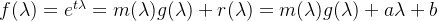 f(\lambda)=e^{t\lambda}=m(\lambda)g(\lambda)+r(\lambda)=m(\lambda)g(\lambda)+a\lambda+b