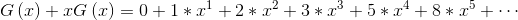 G\left(x \right )+xG\left(x \right )=0+1*x^{1}+2*x^{2}+3*x^{3}+5*x^{4}+8*x^{5}+\cdots