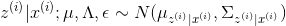 z^{(i)}|x^{(i)};\mu ,\Lambda, \epsilon \sim N(\mu _{z^{(i)}|x^{(i)}},\Sigma _{z^{(i)}|x^{(i)}})