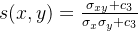 s(x,y)=\frac{\sigma _{xy}+c_{3}}{\sigma _{x}^{}\sigma _{y}^{}+c_{3}}