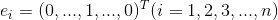 e_{i}=(0 , ... , 1 , ... , 0)^{T}(i=1,2,3,...,n)