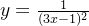 y=\frac{1}{(3x-1)^2}