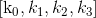 $[{k_0},{k_1},{k_2},{k_3}]$