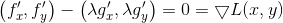 \left ({f}'_x, {f}'_y \right ) - \left (\lambda{g}'_x, \lambda{g}'_y \right ) = 0= \bigtriangledown L(x,y)