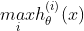 \underset{i}{max}h_{\theta}^{(i)}(x)