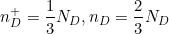 \small n_D^+=\frac{1}{3}N_D,n_D=\frac{2}{3}N_D