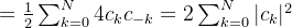 = \frac{1}{2}\sum_{k=0}^{N}4c_k c_{-k} = 2\sum_{k=0}^{N}|c_k |^2