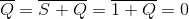 \overline{Q}=\overline{S+Q}=\overline{1+Q}=0