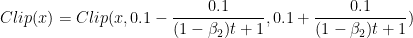 Clip(x)=Clip(x,0.1-\frac{0.1}{(1-\beta _{2})t+1},0.1+\frac{0.1}{(1-\beta _{2})t+1})