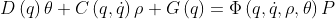 D\left ( q \right )\theta +C\left ( q,\dot{q} \right )\rho +G\left ( q \right )=\Phi \left ( q,\dot{q},\rho ,\theta \right )P