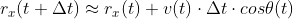 r_{x}(t+\Delta t)\approx r_{x}(t)+v(t)\cdot \Delta t\cdot cos\theta (t)