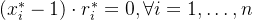 (x_i^*-1)\cdot r_i^*=0, \forall i=1,\dots,n