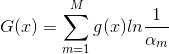 G(x)=\sum_{m=1}^{M}{g(x)ln\frac{1}{\alpha {_{m}}}}