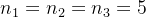 n_{1}=n_{2}=n_{3}=5