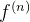 f^{(n)}