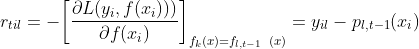 r_{til} = -\bigg[\frac{\partial L(y_i, f(x_i)))}{\partial f(x_i)}\bigg]_{f_k(x) = f_{l, t-1}\;\; (x)} = y_{il} - p_{l, t-1}(x_i)