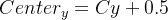 Center_y = Cy + 0.5