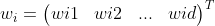 w_{i} = \begin{pmatrix} wi1 & wi2 & ... & wid \end{pmatrix}^{T}