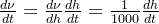 \frac{d\nu }{dt} = \frac{d\nu }{dh} \frac{dh}{dt } = \frac{1}{1000} \frac{dh}{dt }