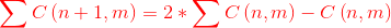 {\color{Red} \sum C\left ( n+1 ,m \right)=2*\sum C \left ( n,m \right )-C\left ( n,m \right )}