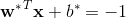 \mathbf{w^*}^T \mathbf{x}+b^*=-1