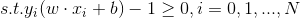 s.t. y_{i}(w\cdot x_{i}+b)-1\geq 0,i=0,1,...,N