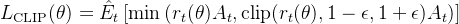 L_{\text{CLIP}}(\theta) = \hat{E}_t \left[ \min \left( r_t(\theta)A_t, \text{clip}(r_t(\theta), 1-\epsilon, 1+\epsilon)A_t \right) \right]