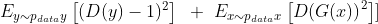 {E_{y\sim{p_{data}}y}}\left[ {(D(y) - 1){^2}} \right]{\text{ }} + {\text{ }}{E_{x\sim{p_{data}}x}}\left[ {D{​{(G(x))}^2}} \right]\]