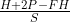 \frac{H+2P-FH}{S}
