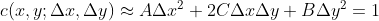 c(x,y;\Delta x,\Delta y) \approx A\Delta x^{2}+2C\Delta x\Delta y+B\Delta y^{2} = 1