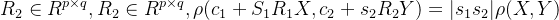 R_2\in R^{p\times q},R_2\in R^{p\times q},\rho(c_1+S_1R_1X,c_2+s_2R_2Y)=|s_1s_2|\rho(X,Y)