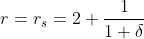 r=r_s=2+\frac{1}{1+\delta }