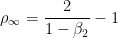 \rho _{\infty }=\frac{2}{1-\beta _{2}}-1