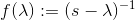 f(\lambda): = (s-\lambda)^{-1}