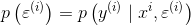 p\left ( \varepsilon ^{(i)} \right ) = p\left ( y^{(i)} \mid x^{i},\varepsilon ^{(i)}\right )