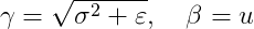 $\gamma=\sqrt{\sigma^{2}+\varepsilon}, \quad \beta=u$