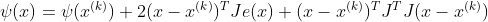 \psi(x)=\psi(x^{(k)})+2(x-x^{(k)})^{T}Je(x)+(x-x^{(k)})^{T}J^{T}J(x-x^{(k)})