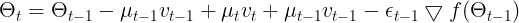 \large \Theta_t = \Theta_{t-1} - \mu_{t-1} v_{t-1} + \mu_t v_t +\mu_{t-1} v_{t-1} - \epsilon_{t-1} \bigtriangledown f( \Theta_{t-1})