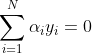 \sum_{i=1}^{N}\alpha _{i}y_{i}= 0