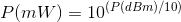 P(mW) = 10^{(P(dBm)/10)}