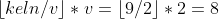 \left \lfloor keln/v \right \rfloor*v=\left \lfloor 9/2 \right \rfloor*2=8