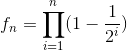 f_n=\prod_{i=1}^{n}(1-\frac{1}{2^i})