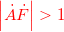 {\color{Red} \left | \dot{A}\dot{F} \right |> 1}