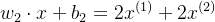 w_2\cdot x+b_2=2x^{(1)}+2x^{(2)}