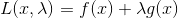 L(x,\lambda )=f(x)+\lambda g(x)