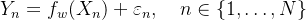 Y_n = f_w(X_n) + \varepsilon_n, \quad n \in \{1, \ldots, N\}